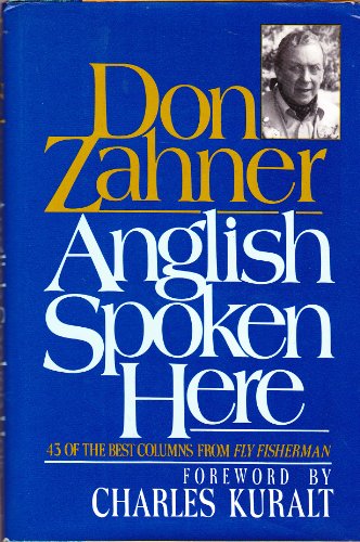 Imagen de archivo de Anglish Spoken Here: 43 of the Best Columns From Fly Fisherman a la venta por Dunaway Books