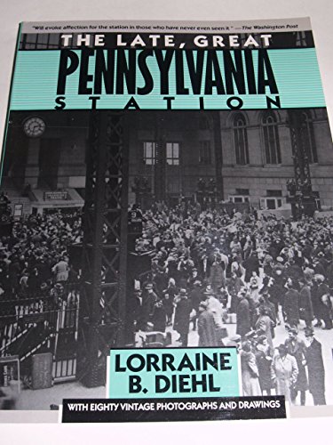 Stock image for The Late, Great Pennsylvania Station for sale by Abacus Bookshop