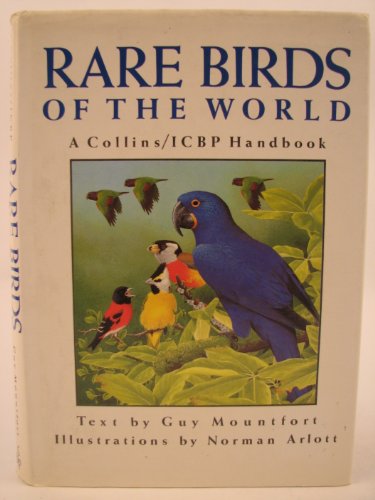 Rare Birds of the World: A Collins/Icbp Handbook (9780828907194) by Mountfort, Guy; Arlott, Norman