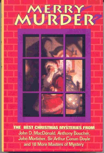 MERRY MURDER - The best Christmas mysteries from John D. MacDonald, Anthony Boucher, John Mortime...