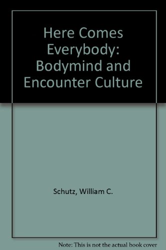 9780829000443: Here Comes Everybody: Bodymind and Encounter Culture