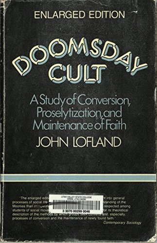 Stock image for Doomsday Cult : A Study of Conversion, Proselytization, and Maintenance of Faith for sale by Better World Books