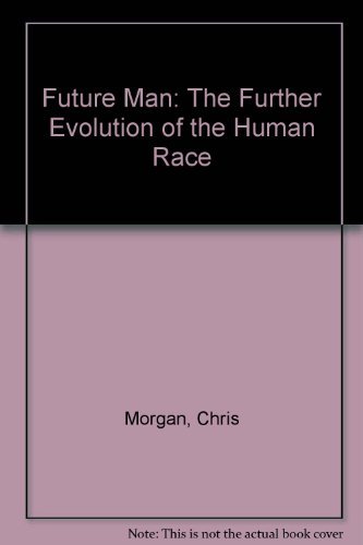 9780829001440: Future Man: The Further Evolution of the Human Race
