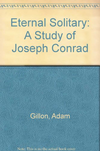 Stock image for Eternal Solitary : A Study of Joseph Conrad for sale by Better World Books