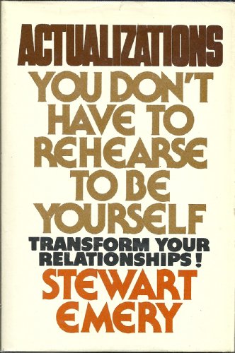Actualizations: You Don't Have to Rehearse to Be Yourself (9780829002225) by Emery, Stewart
