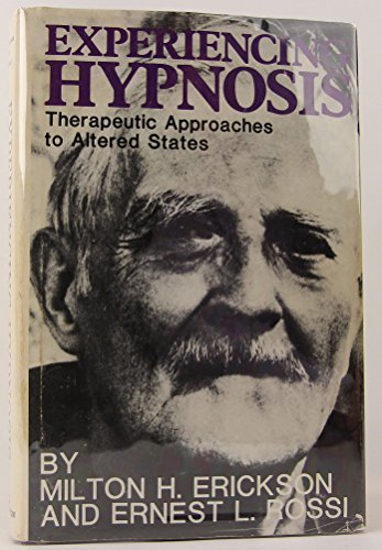 Experiencing Hypnosis: Therapeutic Approaches to Altered States (9780829002461) by Milton H. Erickson; Ernest L. Rossi