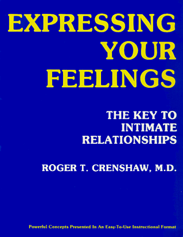 Beispielbild fr Expressing Your Feelings: The Key to an Intimate Relationship zum Verkauf von Goodwill