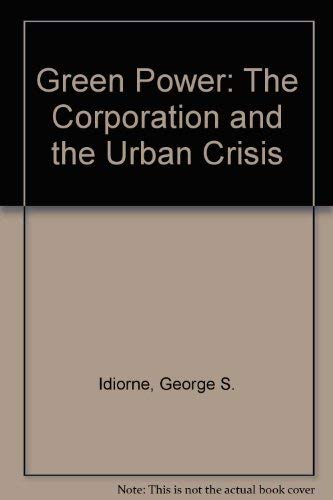 Stock image for Green Power : The Corporation and the Urban Crisis for sale by Vashon Island Books