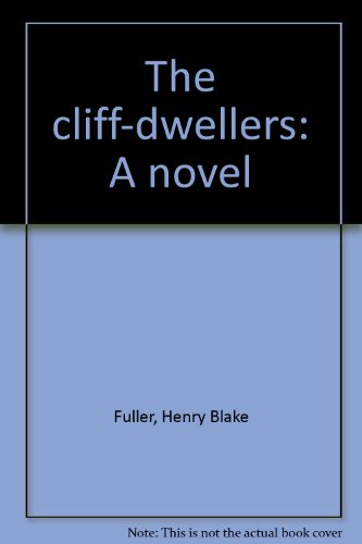 Beispielbild fr The Cliff-Dwellers zum Verkauf von Better World Books