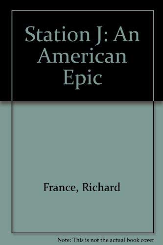 Station J: An American Epic (9780829005387) by France, Richard