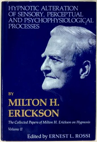 Beispielbild fr Hypnotic Alteration of Sensory Perceptual and Psychophysical Processes (Collected Papers of Milton H. Erickson) zum Verkauf von Elizabeth Brown Books & Collectibles