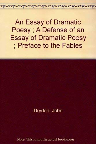 9780829010060: An Essay of Dramatic Poesy ; A Defense of an Essay of Dramatic Poesy ; Preface to the Fables