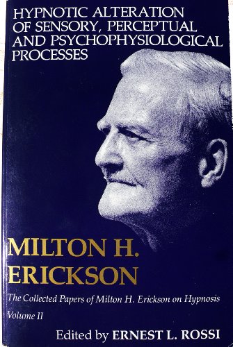 9780829012071: Hypnotic Alteration of Sensory, Perceptual and Psychophysiological Processes (The Collected Papers of Milton H. Erickson, Vol. 2)