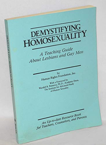 Beispielbild fr Demystifying Homosexuality : A Teaching Guide about Lesbians and Gay Men zum Verkauf von Better World Books