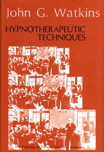 Beispielbild fr Hypnotherapeutic Techniques (The Practice of Clinical Hypnosis, Vol. 1) zum Verkauf von Wonder Book