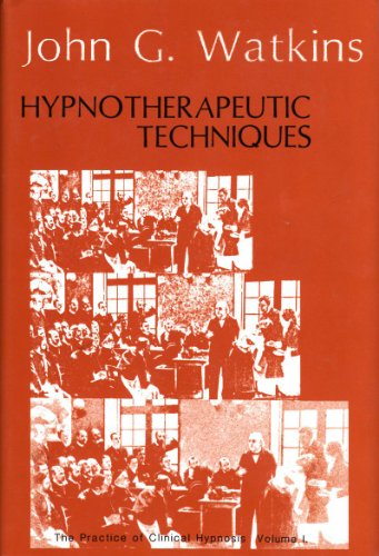 Imagen de archivo de Hypnotherapeutic Techniques (The Practice of Clinical Hypnosis, Vol. 1) a la venta por Wonder Book