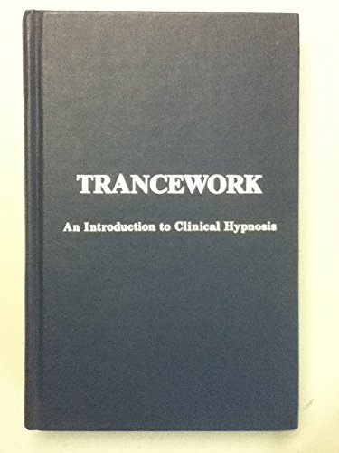 

Trancework: An Introduction to Clinical Hypnosis