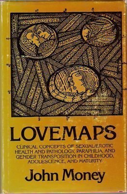 9780829015898: Lovemaps: Clinical Concepts of Sexual/Erotic Health and Pathology, Paraphilia, and Gender Transposition of Childhood, Adolescence, and Maturity: ... in Childhood, Adolescence and Maturity
