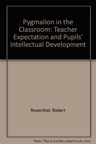 Beispielbild fr Pygmalion in the Classroom : Teacher Expectation and Pupils' Intellectual Development zum Verkauf von Better World Books