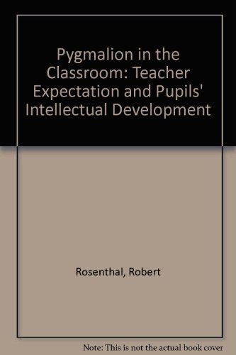 Stock image for Pygmalion in the Classroom : Teacher Expectation and Pupils' Intellectual Development for sale by Better World Books