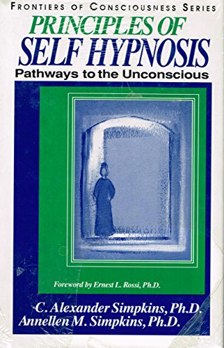 9780829024159: The Principles of Self Hypnosis: Pathways to the Unconcious (Frontiers of Conciousness S.)