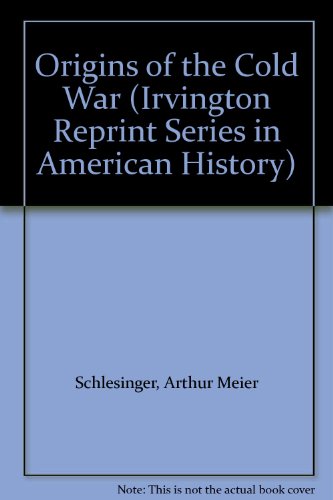 Origins of the Cold War (Irvington Reprint Series in American History) (9780829026146) by Schlesinger, Arthur Meier
