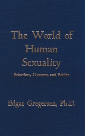 Beispielbild fr The World of Human Sexuality: Behaviors, Customs, and Beliefs zum Verkauf von ZBK Books