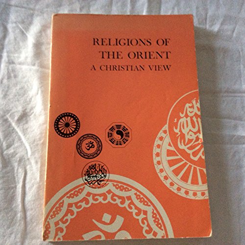 Religions of the Orient;: A Christian view
