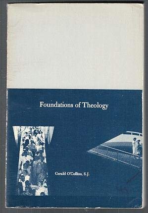 Foundations of Theology. (9780829402018) by O'Collins, Gerald