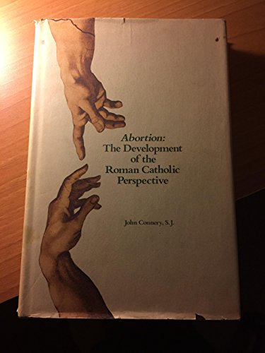 Beispielbild fr Abortion : The Development of the Roman Catholic Perspective zum Verkauf von Better World Books