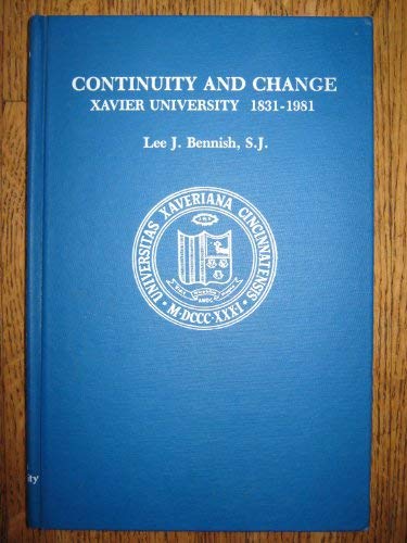 Imagen de archivo de Continuity and change, Xavier University, 1831-1981 a la venta por Daniel Montemarano