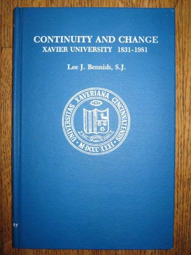 Stock image for Continuity and change, Xavier University, 1831-1981 for sale by Daniel Montemarano