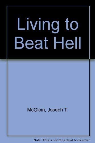 Beispielbild fr Living to Beat Hell zum Verkauf von Table of Contents