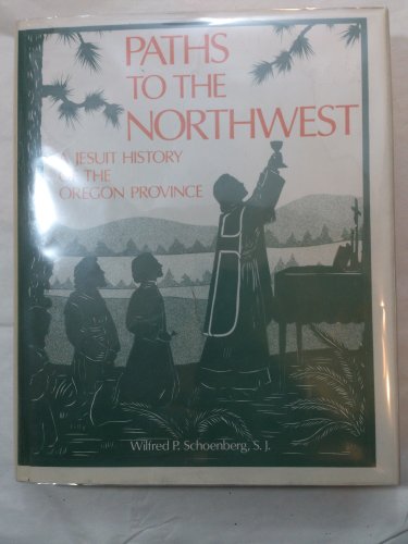 Imagen de archivo de Paths to the Northwest a Jesuit History a la venta por HPB-Ruby