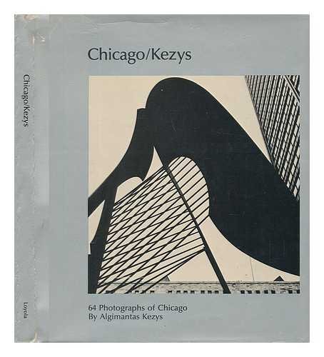 Imagen de archivo de Chicago/Kezys: 64 Photographs of Chicago a la venta por Wonder Book