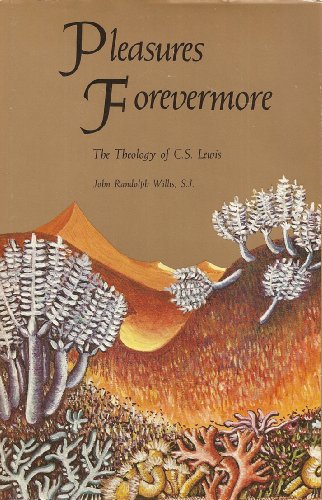 Beispielbild fr Pleasures Forevermore : The Theology of C. S. Lewis zum Verkauf von Better World Books
