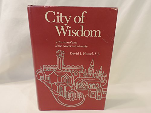 Beispielbild fr City of Wisdom : A Christian View of the American University zum Verkauf von Better World Books