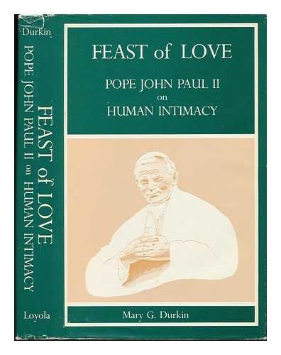 Beispielbild fr Feast of Love: Pope John Paul II on Human Intimacy (A Campion book) zum Verkauf von BookMarx Bookstore