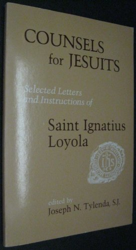 Beispielbild fr Counsels for Jesuits: Selected Letters and Instructions of Saint Ignatius Loyola zum Verkauf von Books From California