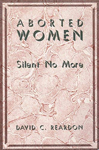 Imagen de archivo de Aborted Women: Silent No More a la venta por Irish Booksellers