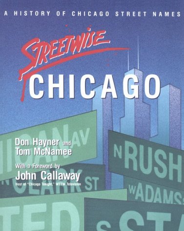 Stock image for Streetwise Chicago: A History of Chicago Street Names for sale by Dream Books Co.