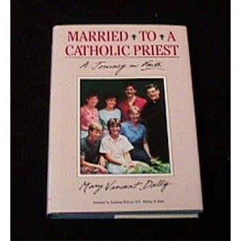 Beispielbild fr Married to a Catholic Priest: A Journey in Faith zum Verkauf von Gulf Coast Books