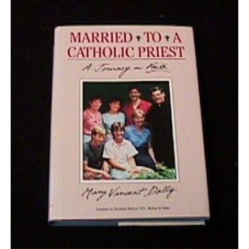 Stock image for Married to a Catholic Priest: A Journey in Faith for sale by ThriftBooks-Dallas