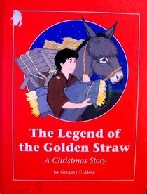 9780829406313: The Legend of the Golden Straw: A Christmas Story