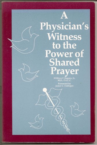 Beispielbild fr A Physician's Witness to the Power of Shared Prayer (A Campion Book) zum Verkauf von Wonder Book