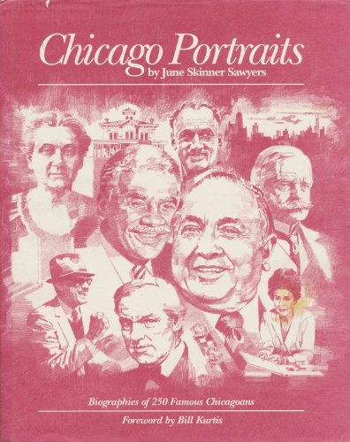 Stock image for Chicago Portraits: Biographies of 250 Famous Chicagoans for sale by Midtown Scholar Bookstore