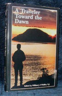 A Traveler Toward the Dawn : The Spiritual Journal of John Eagan, SJ