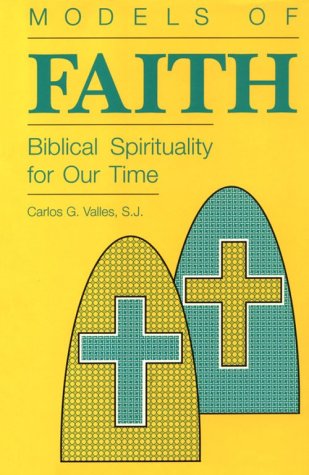 Stock image for MODELS OF FAITH: BIBLICAL SPIRITUALITY OF OUR TIME for sale by Neil Shillington: Bookdealer/Booksearch