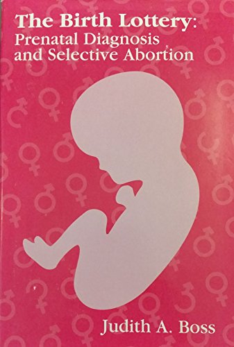 Beispielbild fr The Birth Lottery: Prenatal Diagnosis and Selective Abortion (Values and Ethics, Vol 5) zum Verkauf von Wonder Book