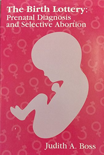 Stock image for The Birth Lottery : Prenatal Diagnosis and Selective Abortion for sale by Better World Books: West
